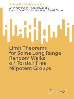 cover image of Limit Theorems for Some Long Range Random Walks on Torsion Free Nilpotent Groups